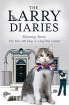 Couverture du livre « The Larry Diaries: Downing Street - The First 100 Days » de Larry The Cat Liz aux éditions Simon And Schuster Uk