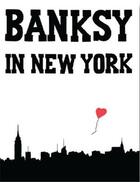Couverture du livre « Banksy in new york » de Mock aux éditions Gingko Press