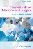 Couverture du livre « Transfusion Free Medicine and Surgery » de Nicolas Jabbour aux éditions Wiley-blackwell