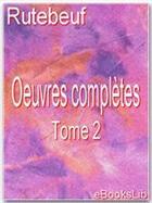 Couverture du livre « Oeuvres complètes t.2 » de Rutebeuf aux éditions Ebookslib