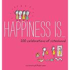 Couverture du livre « Hapiness is... 200 celebrations of sisterhood » de Lisa Swerling aux éditions Chronicle Books