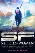 Couverture du livre « The Mammoth Book of SF Stories by Women » de Macfarlane Alex Dally aux éditions Little Brown Book Group Digital