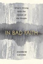 Couverture du livre « In Bad Faith » de Levine Andrew aux éditions Prometheus Books