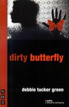 Couverture du livre « Dirty butterfly (NHB Modern Plays) » de Green Debbie Tucker aux éditions Hern Nick Digital