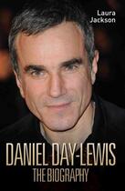 Couverture du livre « Daniel Day-Lewis - The Biography » de Jackson Laura aux éditions Blake John