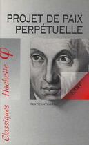 Couverture du livre « Projet de paix perpetuelle » de Emmanuel Kant aux éditions Hachette Education