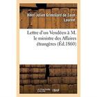 Couverture du livre « Lettre d'un Vendéen à M. le ministre des Affaires étrangères : en réponse aux pièces diplomatiques destinées à combattre l'encyclique du pape » de Grimouard De Saint L aux éditions Hachette Bnf