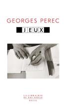 Couverture du livre « Jeux » de Georges Perec aux éditions Seuil