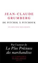 Couverture du livre « De Pitchik à Pitchouk : un conte pour vieux enfants » de Jean-Claude Grumberg aux éditions Seuil