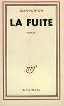 Couverture du livre « La fuite » de Jean Forton aux éditions Gallimard