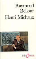 Couverture du livre « Henri Michaux » de Raymond Bellour aux éditions Folio