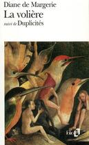 Couverture du livre « La volière ; duplicités » de Diane De Margerie aux éditions Folio