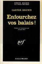 Couverture du livre « Enfourchez vos balais ! » de Carter Brown aux éditions Gallimard