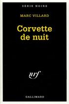 Couverture du livre « Corvette de nuit » de Marc Villard aux éditions Gallimard