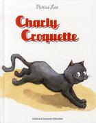 Couverture du livre « Charly Croquette » de Patrice Leo aux éditions Gallimard-jeunesse