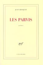 Couverture du livre « Les Parvis » de Jean Grosjean aux éditions Gallimard