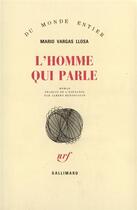 Couverture du livre « L'homme qui parle » de Mario Vargas Llosa aux éditions Gallimard