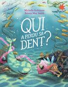 Couverture du livre « Qui a perdu sa dent ? » de Michelle Robinson aux éditions Gallimard-jeunesse