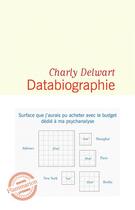 Couverture du livre « Databiographie » de Charly Delwart aux éditions Flammarion