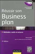 Couverture du livre « Réussir son business plan ; méthodes, outils et astuces (4e édition) » de David Brault et Michel Sion aux éditions Dunod