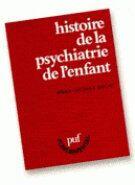 Couverture du livre « L'histoire de la psychiatrie de l'enfant » de Duche D.J. aux éditions Puf