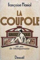 Couverture du livre « La Coupole : 60 ans de Montparnasse » de Francoise Planiol aux éditions Denoel