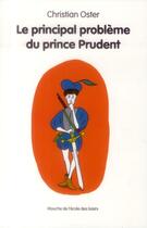 Couverture du livre « Le principal problème du prince prudent » de Christian Oster et Albert Adrien aux éditions Ecole Des Loisirs