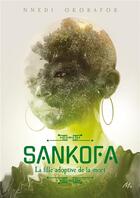 Couverture du livre « Sankofa : la fille adoptive de la mort » de Nnedi Okorafor aux éditions Ecole Des Loisirs