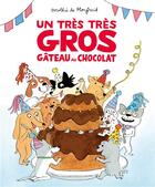 Couverture du livre « Un très très gros gâteau au chocolat » de Monfreid Dorothee De aux éditions Ecole Des Loisirs