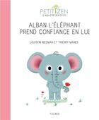 Couverture du livre « Alban l'éléphant prend confiance en lui » de Louison Nielman et Thierry Manes aux éditions Fleurus
