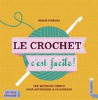 Couverture du livre « Le crochet c'est facile ! » de Marie Pieroni aux éditions Fleurus