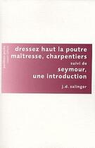 Couverture du livre « Dressez haut la poutre maîtresse charpentiers » de Jerome David Salinger aux éditions Robert Laffont