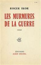 Couverture du livre « Les murmures de la guerre » de Roger Ikor aux éditions Albin Michel