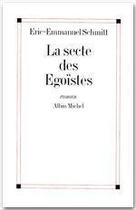 Couverture du livre « La secte des egoistes » de Schmitt E-E. aux éditions Albin Michel