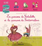 Couverture du livre « La princesse de Fertabelle et la princesse de Fertamaline » de Marie-Sabine Roger et Sophie Lebot aux éditions Lito