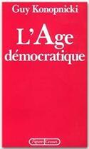 Couverture du livre « L'âge démocratique » de Guy Konopnicki aux éditions Grasset Et Fasquelle