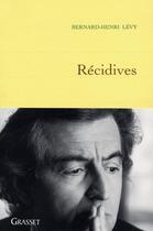Couverture du livre « Récidives » de Bernard-Henri Levy aux éditions Grasset Et Fasquelle