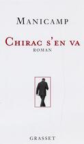 Couverture du livre « Chirac s'en va » de Manicamp aux éditions Grasset Et Fasquelle