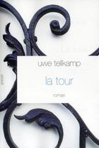 Couverture du livre « La tour » de Uwe Tellkamp aux éditions Grasset