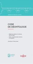 Couverture du livre « Code de déontologie de l'ordre des avocats de Paris 2017 » de Revet/Thierry aux éditions Dalloz