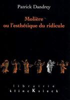 Couverture du livre « Molière ou l'esthétique du ridicule » de Patrick Dandrey aux éditions Klincksieck