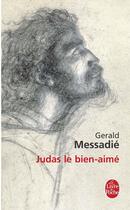 Couverture du livre « Judas le bien-aimé » de Gerald Messadie aux éditions Le Livre De Poche