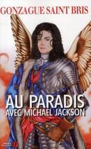 Couverture du livre « Au paradis avec Michael Jackson » de Gonzague Saint Bris aux éditions Presses De La Cite