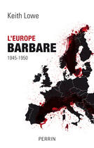 Couverture du livre « L'Europe barbare » de Keith Lowe aux éditions Perrin