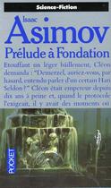 Couverture du livre « Prélude à fondation » de Isaac Asimov aux éditions Pocket