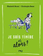 Couverture du livre « Pour le meilleur et pour le dire Tome 4 : je suis timide... et alors ? » de Elisabeth Brami et Christophe Besse aux éditions Pocket Jeunesse