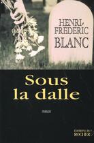 Couverture du livre « Sous la dalle » de Henri-Frédéric Blanc aux éditions Rocher