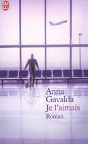 Couverture du livre « Je l'aimais » de Anna Gavalda aux éditions J'ai Lu