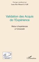 Couverture du livre « Validation des acquis de l'expérience ; retour d'expériences à l'université » de Laure Ben Moussi-Le Gall aux éditions Editions L'harmattan