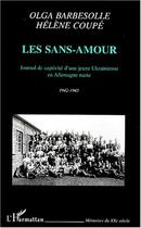 Couverture du livre « Les sans-amour - journal de captivite d'une jeune ukrainienne en allemagne nazie » de Coupe/Barbesolle aux éditions Editions L'harmattan